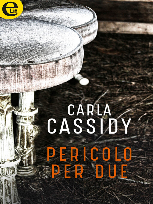 Title details for Pericolo per due by Carla Cassidy - Available